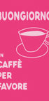 Buongiorno, Un Caffe Per Favore Plakat - Posterbox