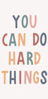 You Can Do Hard Things Plakat - Posterbox