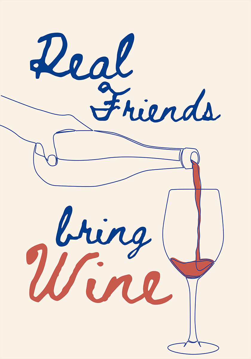 Real friends bring wine - Posterbox