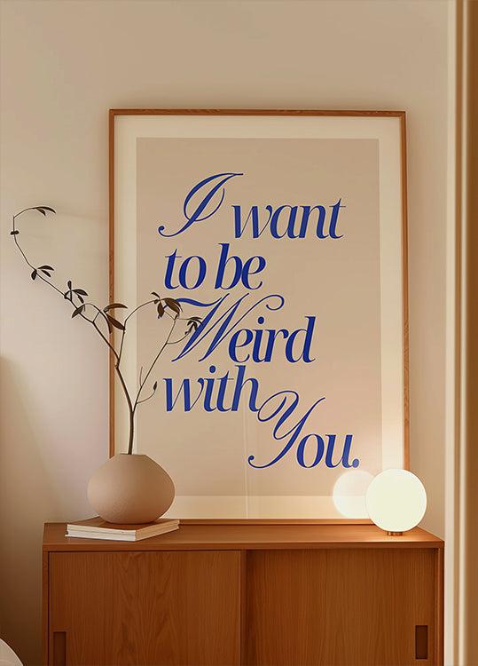 Weird With You, blue Plakat - Posterbox